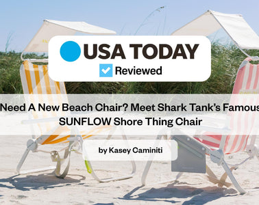 USA Today Reviewed: Need a New Beach Chair? Meet Shark Tank's Famous SUNFLOW Shore Thing Chair by Kasey Caminiti